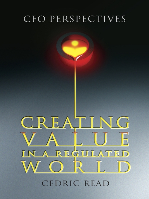 Title details for Creating Value in a Regulated World by Cedric Read - Available